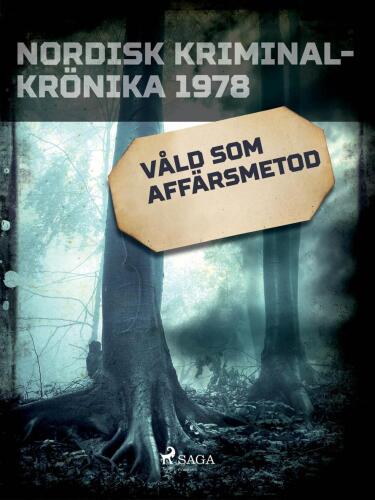Våld som affärsmetod (Nordisk kriminalkrönika 1978)