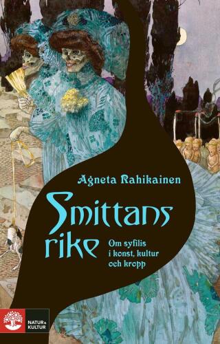 Smittans rike: Om syfilis i konst, kultur och kropp