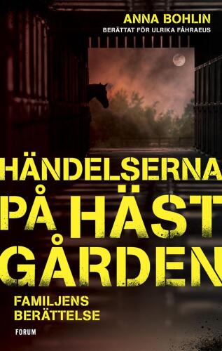 Händelserna på hästgården: Familjens berättelse
