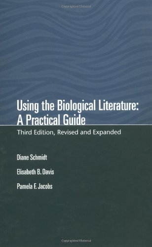 Using the Biological Literature: A Practical Guide (Books in Library and Information Science)