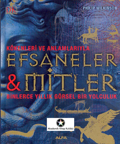 Kökenleri ve Anlamlarıyla Efsaneler & Mitler: Binlerce Yıllık Görsel Bir Yolculuk
