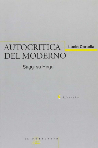 Autocritica del moderno. Saggi su Hegel