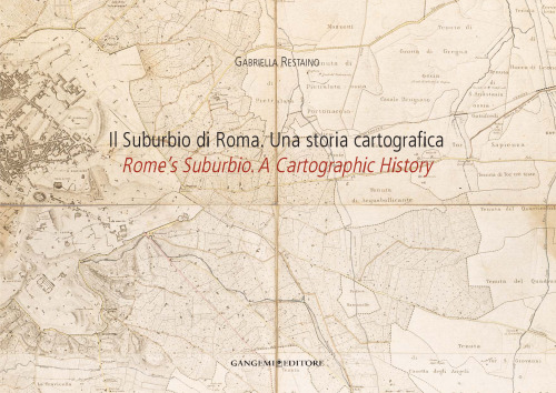 Il suburbio di Roma. Una storia cartografica
