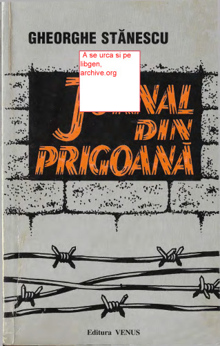 Gheorghe Stanescu - Jurnal din prigoana