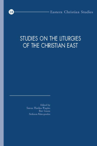 Studies on the Liturgies of the Christian East: Selected Papers of the Third International Congress of the Society of Oriental Liturgy, Volos, May 26-30, 2010