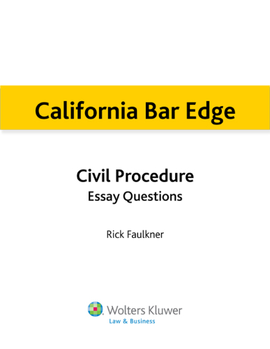 California Bar Edge: California Civil Procedure Essay Questions for the Bar Exam