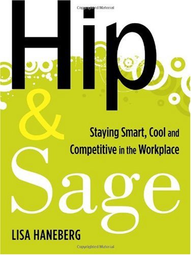 Hip and Sage: Staying Smart, Cool and Competitive in the Workplace