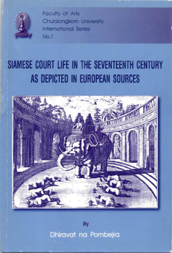 Siamese Court Life in the Seventeenth Century as Depicted in European Sources