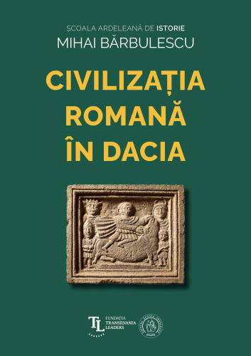 Civilizația Romană în Dacia