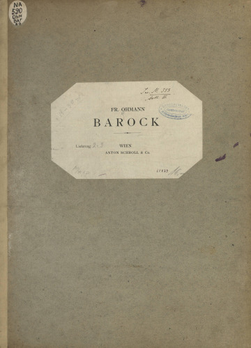 Barock : eine Sammlung von Plafonds, Cartouchen, Consolen, Gittern, Mobeln, Vasen, Ofen, Ornamenten, Interieurs etc. etc. : zumeist in kaiserlichen Schlossern, Kirchen, Stiften und andere Monumentalbauten Osterreichs aus der Epoche Leopold I. bis Maria Theresia