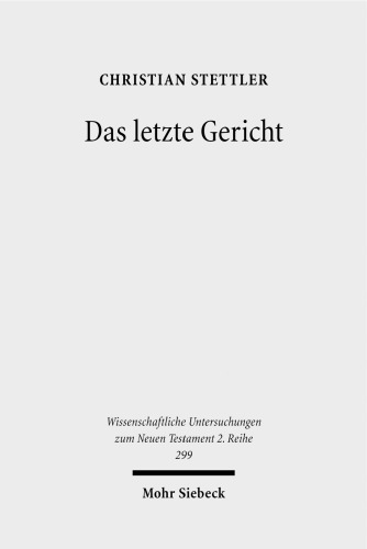 Das letzte Gericht: Studien zur Endgerichtserwartung von den Schriftpropheten bis Jesus