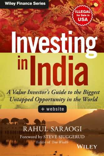 Investing in India: A Value Investor's Guide to the Biggest Untapped Opportunity in the World, + Website