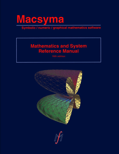 MACSYMA - Mathematics and System Reference Manual