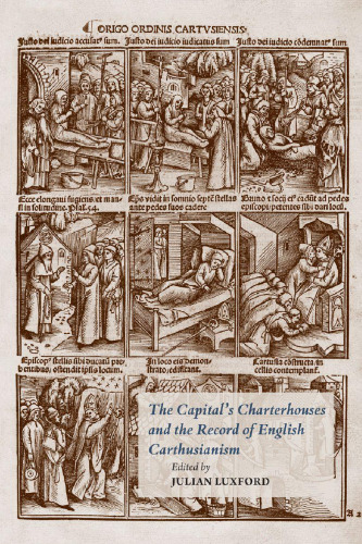 The Capital's Charterhouses and the Record of English Carthusianism