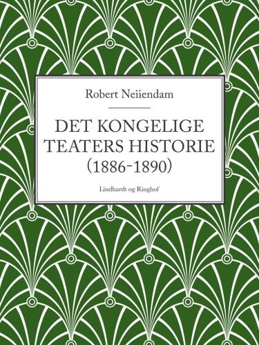 Det Kongelige Teaters Historie. 5, (1886-1890)