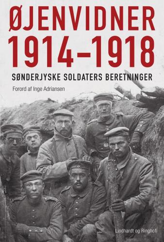 Øjenvidner 1914-1918: sønderjyske soldaters beretninger