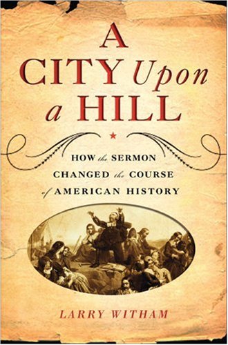 A City Upon a Hill: How Sermons Changed the Course of American History
