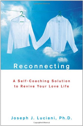 Reconnecting: A Self-Coaching Solution to Revive Your Love Life