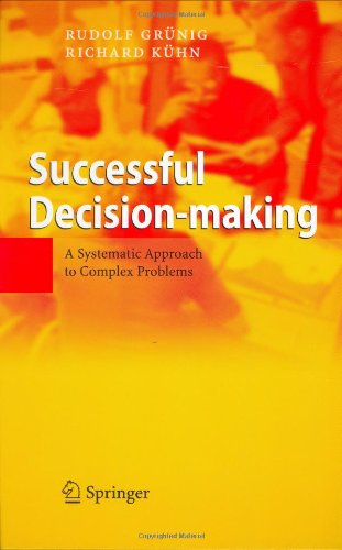 Successful Decision-making: A Systematic Approach to Complex Problems
