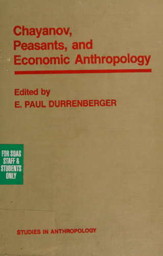Chayanov, peasants, and economic anthropology