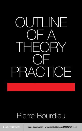 Outline of a Theory of Practice (Cambridge Studies in Social and Cultural Anthropology)