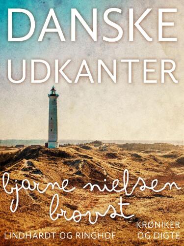 Danske udkanter: krøniker og digte