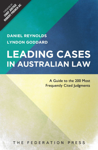 Leading Cases in Australian Law: A Guide to the 200 Most Frequently Cited Judgments