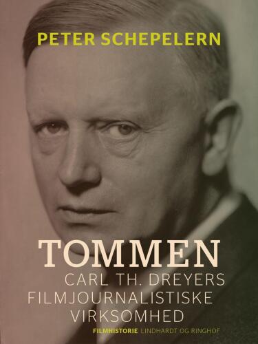 Tommen: Carl Th. Dreyers filmjournalistiske virksomhed