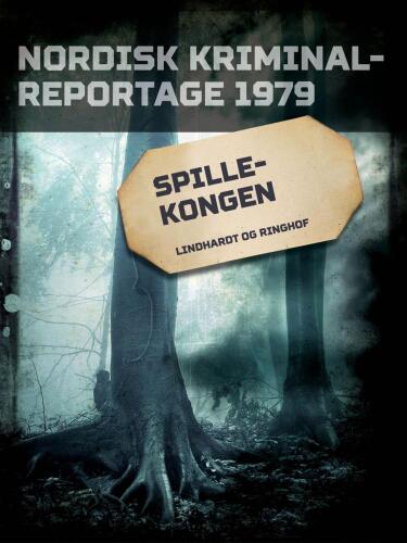 Spillekongen (Nordisk kriminalreportage 1979)