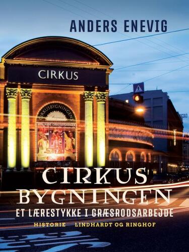 Cirkusbygningen: et lærestykke i græsrodsarbejde