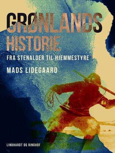 Grønlands historie, fra stenalder til hjemmestyre (Historiehæfter; 9)