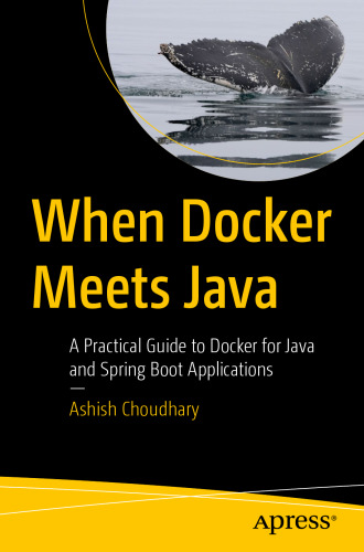 When Docker Meets Java : A Practical Guide to Docker for Java and Spring Boot Applications