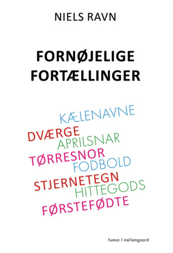 Fornøjelige fortællinger: kælenavne, dværge, aprilsnar, tørresnor, fodbold, stjernetegn, hittegods, førstfødte: humor