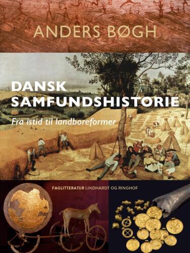 Dansk samfundshistorie: fra istid til landboreformer - ca. 11.000 f.v.t. til ca. 1750 e.v.t.