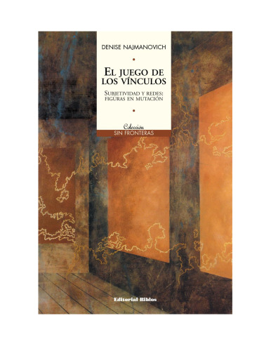 El juego de los vínculos. Subjetividad y redes: figuras en la mutación