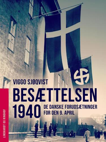 Besættelsen 1940: de danske forudsætninger for den 9. april