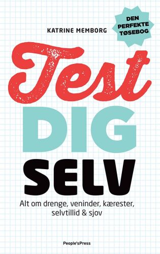 Test dig selv: alt om drenge, veninder, kærester, selvtillid & sjov