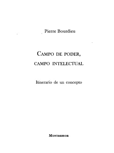 Campo de poder, campo intelectual. Itinerario de un concepto