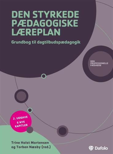 Den styrkede pædagogiske læreplan: grundbog til dagtilbudspædagogik