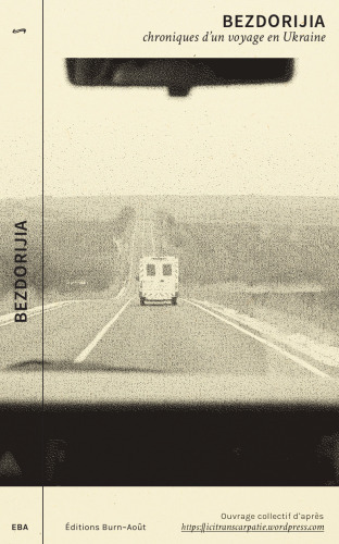 BEZDORIJIA - Chroniques d’un voyage en Ukraine