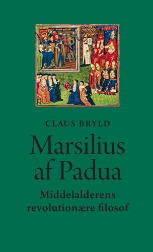 Marsilius af Padua: middelalderens revolutionære filosof