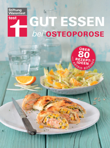 Gut essen bei Osteoporose: Über 80 Rezeptideen