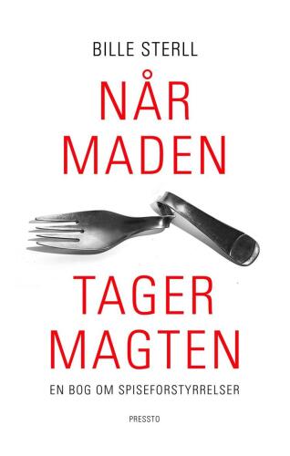 Når maden tager magten: en bog om spiseforstyrrelser
