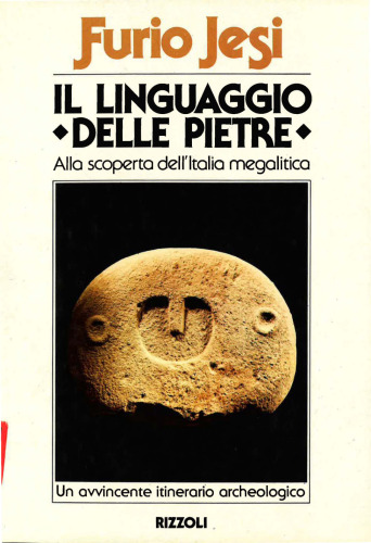 Il linguaggio delle pietre. Alla scoperta dell'Italia megalitica