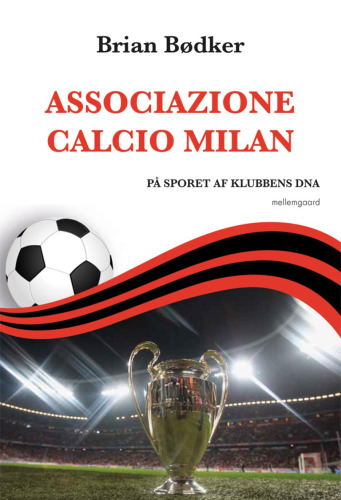 Associazione Calcio Milan: på sporet af klubbens DNA