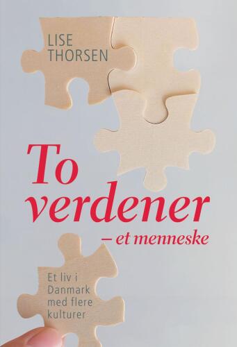 To verdener - et menneske: et liv i Danmark med flere kulturer