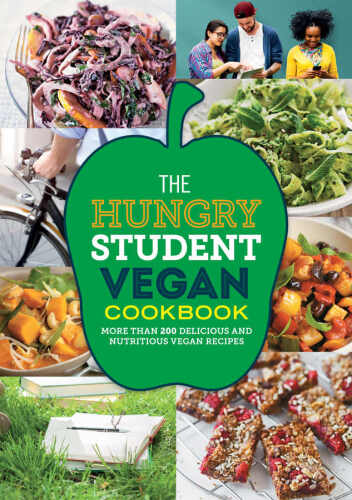 The Hungry Student Vegan Cookbook: More Than 200 Delicious and Nutritious Vegan Recipes