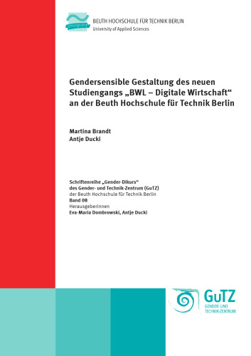 Gendersensible Gestaltung des neuen Studiengangs "BWL - Digitale Wirtschaft" an der Beuth Hochschule für Technik Berlin