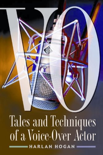 VO: Tales and Techniques of a Voice-Over Actor