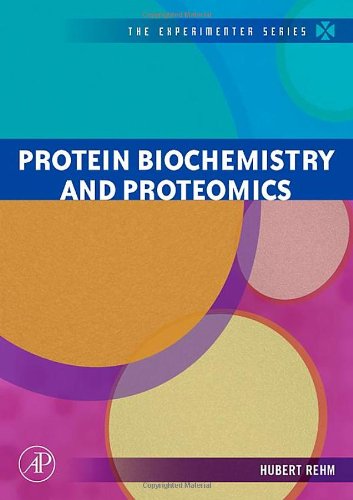 Protein Biochemistry and Proteomics (The Experimenter Series)